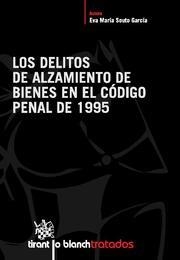 DELITOS DE ALZAMIENTO DE BIENES EN EL CÓDIGO PENAL DE 1995, LOS | 9788498765779 | SOUTO GARCÍA, EVA MARÍA