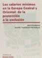 SALARIOS MÍNIMOS EN LA EUROPA CENTRAL Y ORIENTAL, LOS : DE LA PROTECCIÓN A LA EXCLUSIÓN | 9788480025751 | STANDING, GUY / VAUGHAN-WHITEHEAD, DANIEL