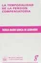 TEMPORALIDAD DE LA PENSIÓN COMPENSATORIA, LA : UNA REALIDAD DE NUESTRO TIEMPO | 9788480024303 | MARÍN GARCÍA DE LEONARDO, TERESA