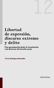 LIBERTAD DE EXPRESIÓN, DISCURSO EXTREMO Y DELITO | 9788490045329 | RODRÍGUEZ MONTAÑÉS, TERESA