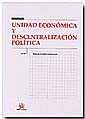 UNIDAD ECONÓMICA Y DESCENTRALIZACIÓN POLÍTICA | 9788484560357 | DE LA QUADRA SALCEDO, TOMÁS