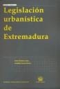 LEGISLACIÓN URBANÍSTICA DE EXTREMADURA | 9788498760989 | QUINTANA LÓPEZ, TOMÁS / CASARES MARCOS, ANABELÉN