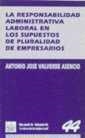 RESPONSABILIDAD ADMINISTRATIVA LABORAL EN LOS SUPUESTOS DE PLURALIDAD DE EMPRESARIOS, LA | 9788480024488 | VALVERDE ASENCIO, ANTONIO JOSÉ