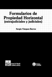 FORMULARIOS DE PROPIEDAD HORIZONTAL ( EXTRAJUDICIALES Y JUDICIALES ) | 9788498761801 | VÁZQUEZ BARROS, SERGIO