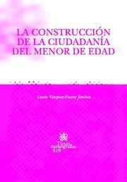 CONSTRUCCIÓN DE CIUDADANÍA DEL MENOR DE EDAD, LA | 9788498763997 | VÁZQUEZ-PASTOR JIMÉNEZ, LUCÍA