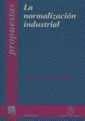 NORMALIZACIÓN INDUSTRIAL, LA | 9788480028073 | ÁLVAREZ GARCIA, VICENTE