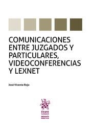 COMUNICACIONES ENTRE JUZGADOS Y PARTICULARES, VIDEOCONFERENCIAS Y LEXNET | 9788413131559 | VICENTE ROJO, JOSE