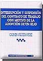 INTERRUPCIÓN Y SUSPENSIÓN DEL CONTRATO DE TRABAJO CON MOTIVO DE LA ADOPCIÓN DE UN HIJO | 9788484428725 | VIQUEIRA PÉREZ, CARMEN