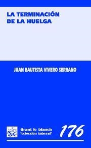 TERMINACIÓN DE LA HUELGA, LA | 9788484567608 | VIVERO SERRANO, JUAN BAUTISTA