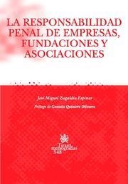 RESPONSABILIDAD PENAL DE EMPRESAS , FUNDACIONES Y ASOCIACIONES, LA | 9788498760606 | ZUGALDÍA ESPINAR, JOSÉ MIGUEL