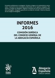 INFORMES 2016 COMISIÓN JURÍDICA DEL CONSEJO GENERAL DE LA ABOGACÍA ESPAÑOLA | 9788491438571 | VARIOS AUTORES