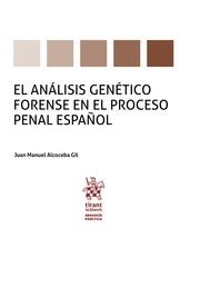 ANÁLISIS GENÉTICO FORENSE EN PROCESO PENAL ESPAÑOL, EL | 9788491903482 | ALCOCEBA GIL, JUAN MANUEL