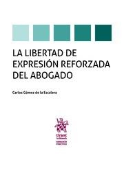 LIBERTAD DE EXPRESIÓN REFORZADA DEL ABOGADO, LA | 9788491903376 | GÓMEZ DE LA ESCALERA, CARLOS