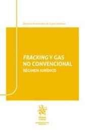 FRACKING Y GAS NO CONVENCIONAL. RÉGIMEN JURÍDICO | 9788491437116 | FERNÁNDEZ DE GATTA SÁNCHEZ, DIONISIO