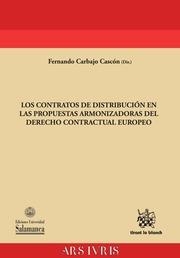 CONTRATOS DE DISTRIBUCIÓN EN LAS PROPUESTAS ARMONIZADORAS DEL DERECHO CONTRACTUAL EUROPEO, LOS | 9788490539507 | CARBAJO CASCÓN, FERNANDO