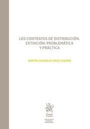 CONTRATOS DE DISTRIBUCIÓN. EXTINCIÓN : PROBLEMÁTICA Y PRÁCTICA, LOS | 9788491199458 | GONZÁLEZ ORÚS CHARRO, MARTÍN