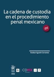 CADENA DE CUSTODIA EN EL PROCEDIMIENTO PENAL MEXICANO, LA | 9788491197508 | AGUSTÍN CERVANTES, ESTEBAN