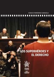 SUPERHÉROES Y EL DERECHO, LOS | 9788491901570 | FERNÁNDEZ SARASOLA, IGNACIO