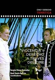 VIOLENCIA Y DERECHO A TRAVÉS DEL CINE | 9788490864739 | PÉREZ GONZÁLEZ, SERGIO