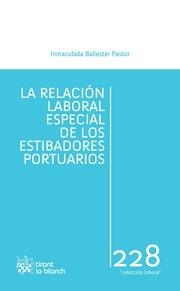 RELACIÓN LABORAL ESPECIAL DE LOS ESTIBADORES PORTUARIOS, LA | 9788490535561 | BALLESTER PASTOR, INMACULADA