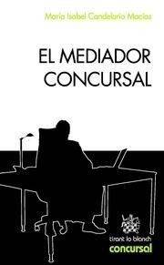 MEDIADOR CONCURSAL, EL | 9788490865262 | CANDELARIO MACÍAS, MARÍA ISABEL