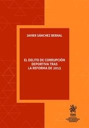 DELITO DE CORRUPCIÓN DEPORTIVA TRAS LA REFORMA DE 2015, EL | 9788491902607 | SÁNCHEZ BERNAL, JAVIER