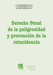 DERECHO PENAL DE LA PELIGROSIDAD Y PREVENCIÓN DE LA REINCIDENCIA | 9788490864531 | ORTS BERENGUER, ENRIQUE