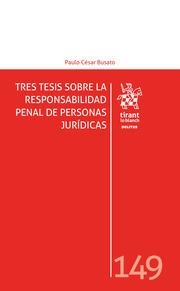 TRES TESIS SOBRE LA RESPONSABILIDAD PENAL DE PERSONAS JURÍDICIAS | 9788413133744 | CÉSAR BUSATO, PAULO