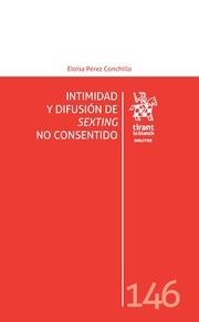 INTIMIDAD Y DIFUSIÓN DE SEXTING NO CONSENTIDO | 9788491901143 | PÉREZ CONCHILLO, ELOÍSA