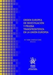 ORDEN EUROPEA DE INVESTIGACIÓN Y PRUEBA TRANSFRONTERIZA EN LA UNIÓN EUROPEA | 9788413136189 | GONZÁLES CANO, ISABEL