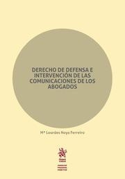 DERECHO DE DEFENSA E INTERVENCIÓN DE LAS COMUNICACIONES DE LOS ABOGADOS | 9788491695608 | NOYA FERREIRO, MARÍA LOURDES