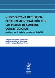 NUEVO SISTEMA DE JUSTICIA PENAL EN SU INTERACCIÓN CON LOS MEDIOS DE CONTROL CONSTITUCIONAL | 9788413139593 | PARDO REBOLLEDO, JORGE MARIO
