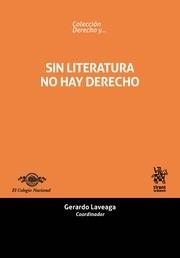 SIN LITERATURA NO HAY DERECHO | 9788491693383 | GILBERTO ADAME, ÁNGEL