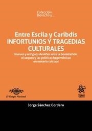 ENTRE ESCILA Y CARIBDIS INFORTUNIOS Y TRAGEDIAS CULTURALES | 9788491902843 | SÁNCHEZ CORDERO, JORGE