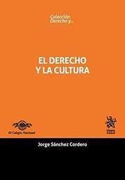 DERECHO Y LA CULTURA, EL | 9788491195306 | SÁNCHEZ CORDERO, JORGE
