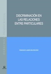 DISCRIMINACIÓN EN LAS RELACIONES ENTRE PARTICULARES | 9788490862452 | DÍAZ REVORIO, FRANCISCO JAVIER