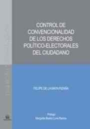 CONTROL DE CONVENCIONALIDAD DE LOS DERECHOS POLÍTICO-ELECTORALES DEL CIUDADANO | 9788491193388 | MATA PIZAÑA, FELIPE DE LA