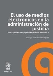 USO DE MEDIOS ELECTRÓNICOS EN LA ADMINISTRACIÓN DE JUSTICIA, EL | 9788491904397 | CERDÁ MESEGUER, JUAN IGNACIO