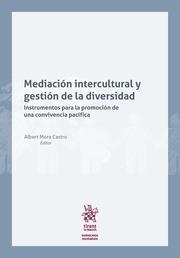MEDIACIÓN INTERCUTURAL Y GESTIÓN DE LA DIVERSIDAD. | 9788491696728 | MORA CASTRO, ALBERT