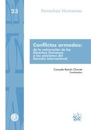 CONFLICTOS ARMADOS : DE LA VULNERACIÓN DE LOS DERECHOS HUMANOS A LAS SANCIONES DEL DERECHO INTERNACIONAL | 9788490530894 | RAMÓN CHORNET, CONSUELO
