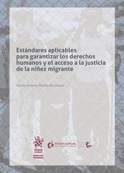 ESTÁNDARES APLICABLES PARA GARANTIZAR LOS DERECHOS HUMANOS Y EL ACCESO A LA JUSTICIA DE LA NIÑEZ MIGRANTE | 9788491907688 | HERNÁNDEZ JUÁREZ, TAMARA ANTONIA