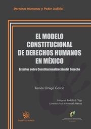 MODELO CONSTITUCIONAL DE DERECHOS HUMANOS EN MÉXICO, EL | 9788490866245 | ORTEGA GARCÍA, RAMÓN