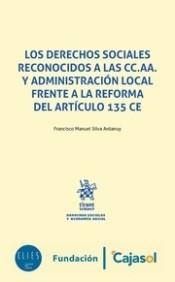 DERECHOS SOCIALES RECONOCIDOS A LAS CC.AA. Y ADMINISTRACIÓN LOCAL FRENTE A LA REFORMA DEL ARTÍCULO 135 CE, LOS | 9788491435884 | SILVA ARDANUY, FRANCISCO MANUEL