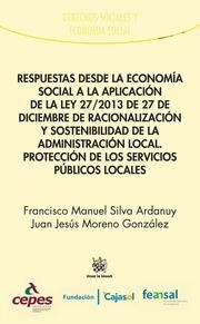 RESPUESTAS DESDE LA ECONOMÍA SOCIAL A LA APLICACIÓN DE LA LEY 27/2013 DE 27 DE DICIEMBRE DE RACIONALIZACIÓN Y SOSTENIBILIDAD | 9788490867570 | SILVA ARDANUY, FRANCISCO MANUEL
