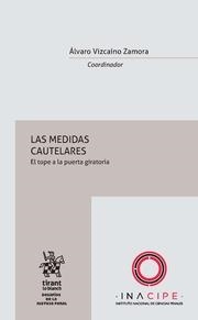 MEDIDAS CAUTELARES, LAS. EL TOPE A LA PUERTA GIRATORIA | 9788491903543 | VIZCAÍNO ZAMORA, ÁLVARO
