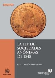 LEY DE SOCIEDADES ANÓNIMAS DE 1848, LA | 9788490868157 | ANSÓN PEIRONCELY, RAFAEL