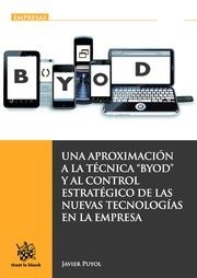 APROXIMACIÓN A LA TÉCNICA "BYOD" Y AL CONTROL ESTRATÉGICO DE LAS NUEVAS TECNOLOGÍAS EN LA EMPRESA, UNA | 9788490860427 | PUYOL MONTERO, FRANCISCO JAVIER