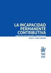 INCAPACIDAD PERMANENTE CONTRIBUTIVA, LA. ASPECTOS SUSTANTIVOS Y PROCESALES | 9788491431787 | ALBERT EMBUENA, VICENTE