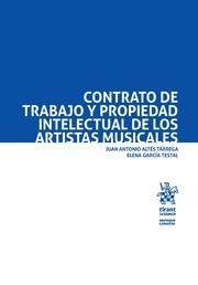 CONTRATO DE TRABAJO Y PROPIEDAD INTELECTUAL DE LOS ARTISTAS MUSICALES | 9788491430766 | ALTÉS TÁRREGA, JUAN ANTONIO