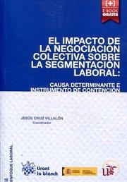 IMPACTO DE LA NEGOCIACIÓN COLECTIVA SOBRE LA SEGMENTACIÓN LABORAL, EL | 9788490865408 | CRUZ VILLALÓN, JESÚS